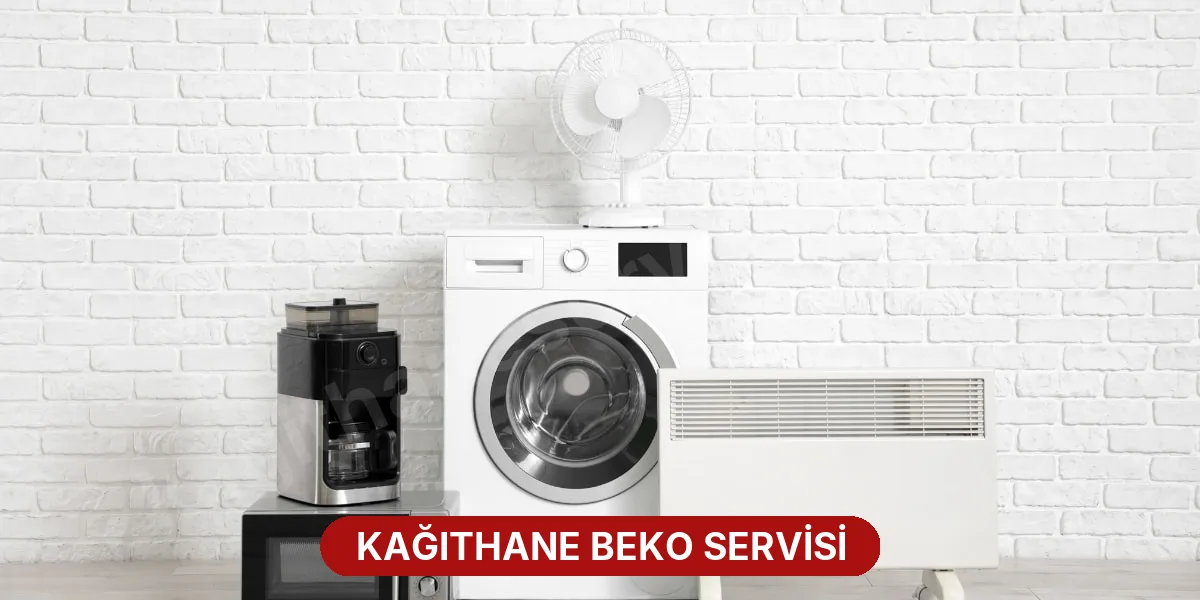 Kağıthane Beko Servisi