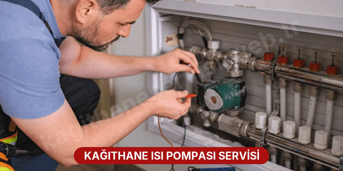 Kağıthane Isı Pompası Servisi
