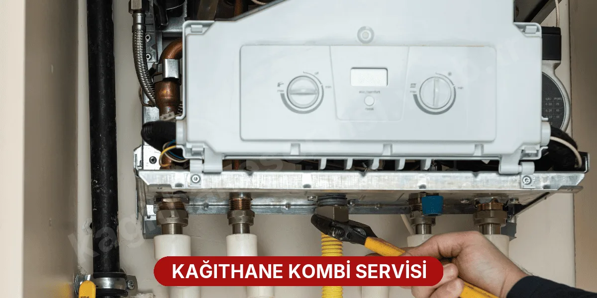 Kağıthane Kombi Servisi